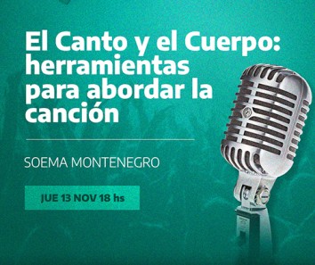 Ciclo de Capacitaciones 2025: N° 4 - El Canto y el Cuerpo: herramientas para abordar la canción